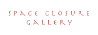 space closure
Gallery